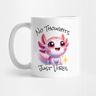 No Thoughts Just Vibes - Axolotl Mug